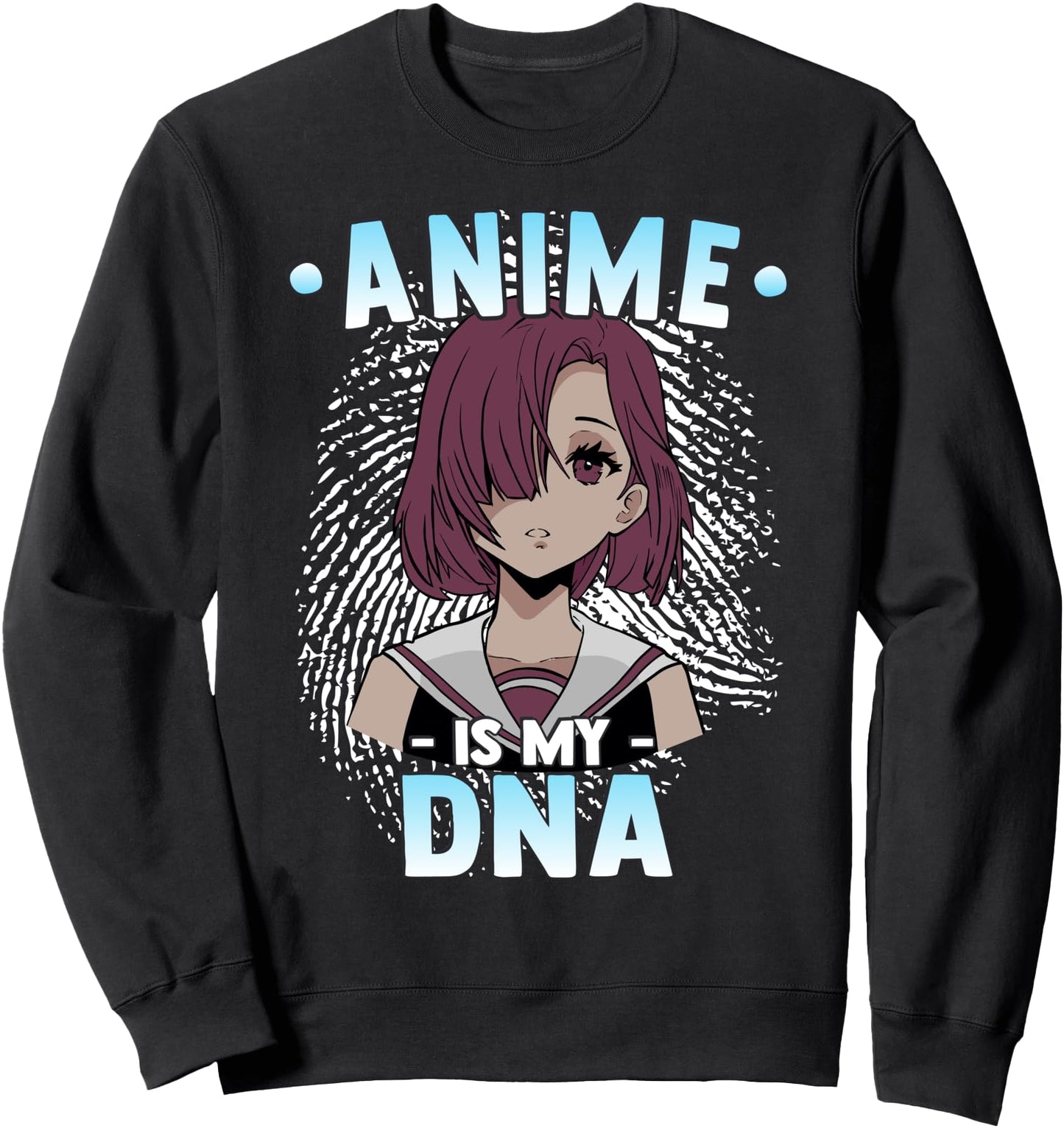 Funny Anime Otaku - Anime Is My DNA Fingerprint Japanese Sweatshirt