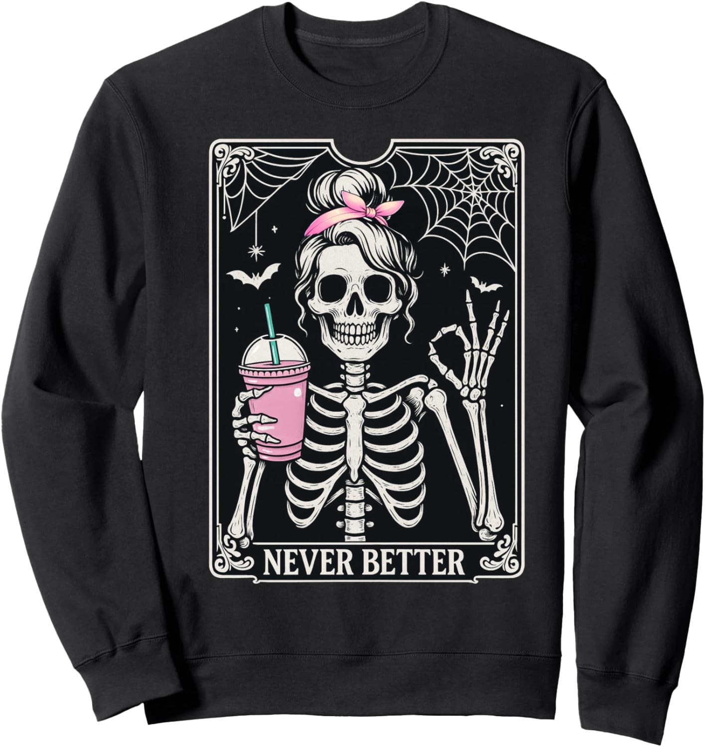 Never Better Messy Bun Skeleton Coffee Halloween Costume Sweatshirt