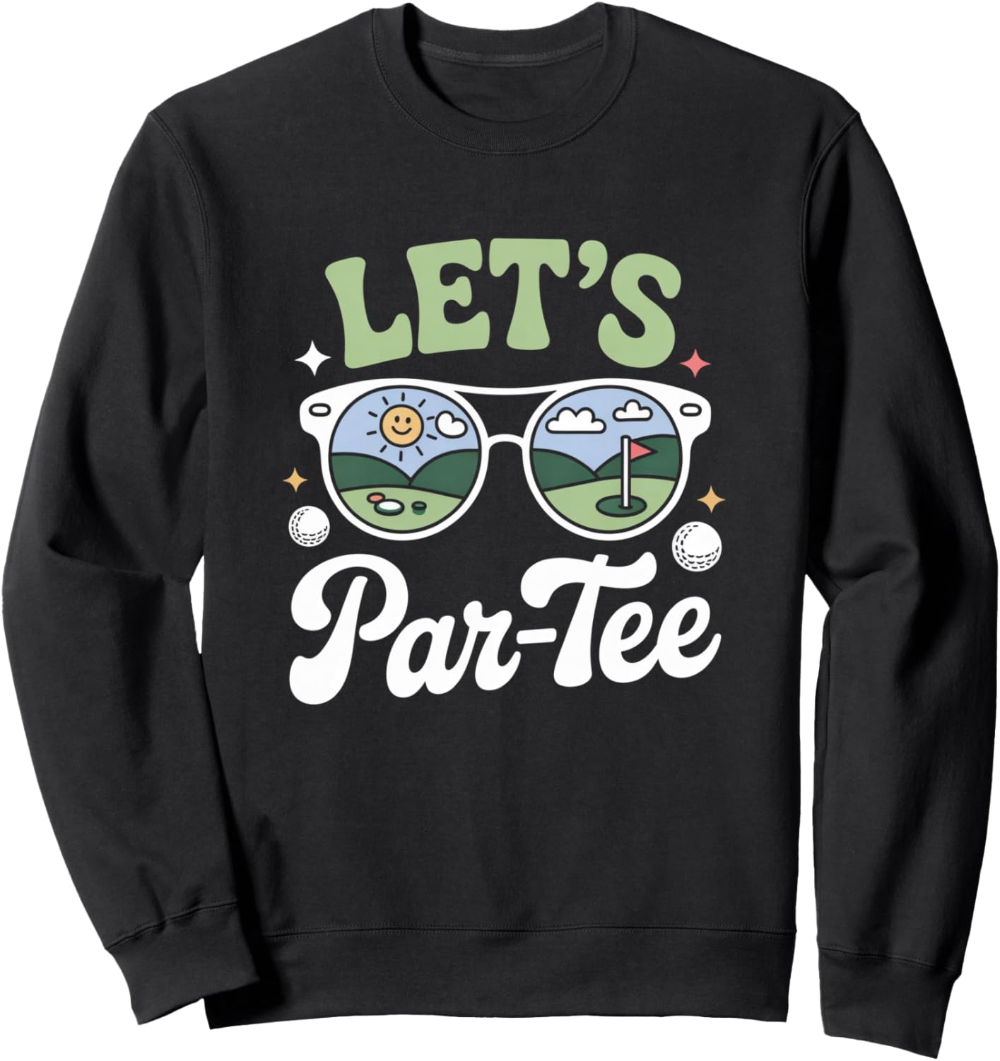 Let's Par Tee Golf Ball Golfing Party Funny Golf Club Sweatshirt