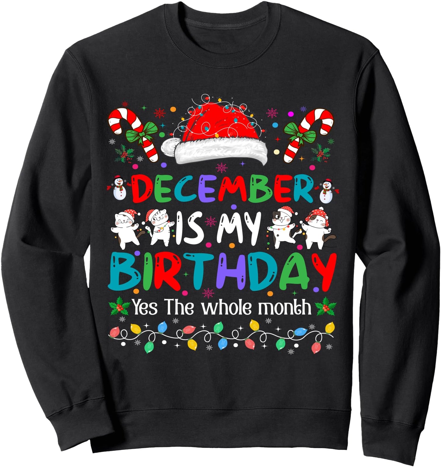 Christmas December Birthday Funny December is My Birthday Sweatshirt