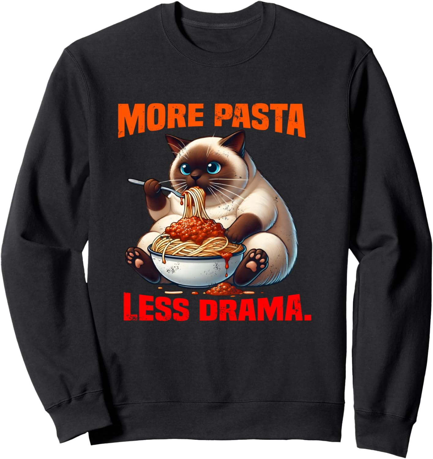 Funny Siamese Cat More Pasta, Less Drama Sweatshirt