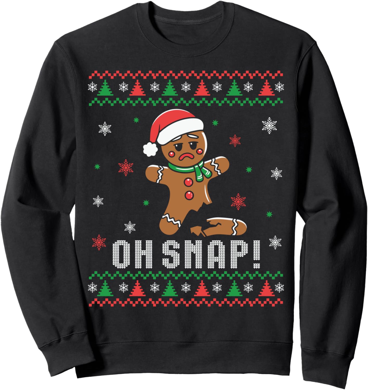 Oh Snap Gingerbread Man Funny Ugly Christmas Sweater Sweatshirt