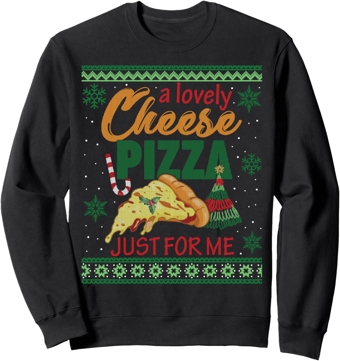 A Lovely Cheese Pizza Just For Me Alone Home Christmas Gift Sweatshirt