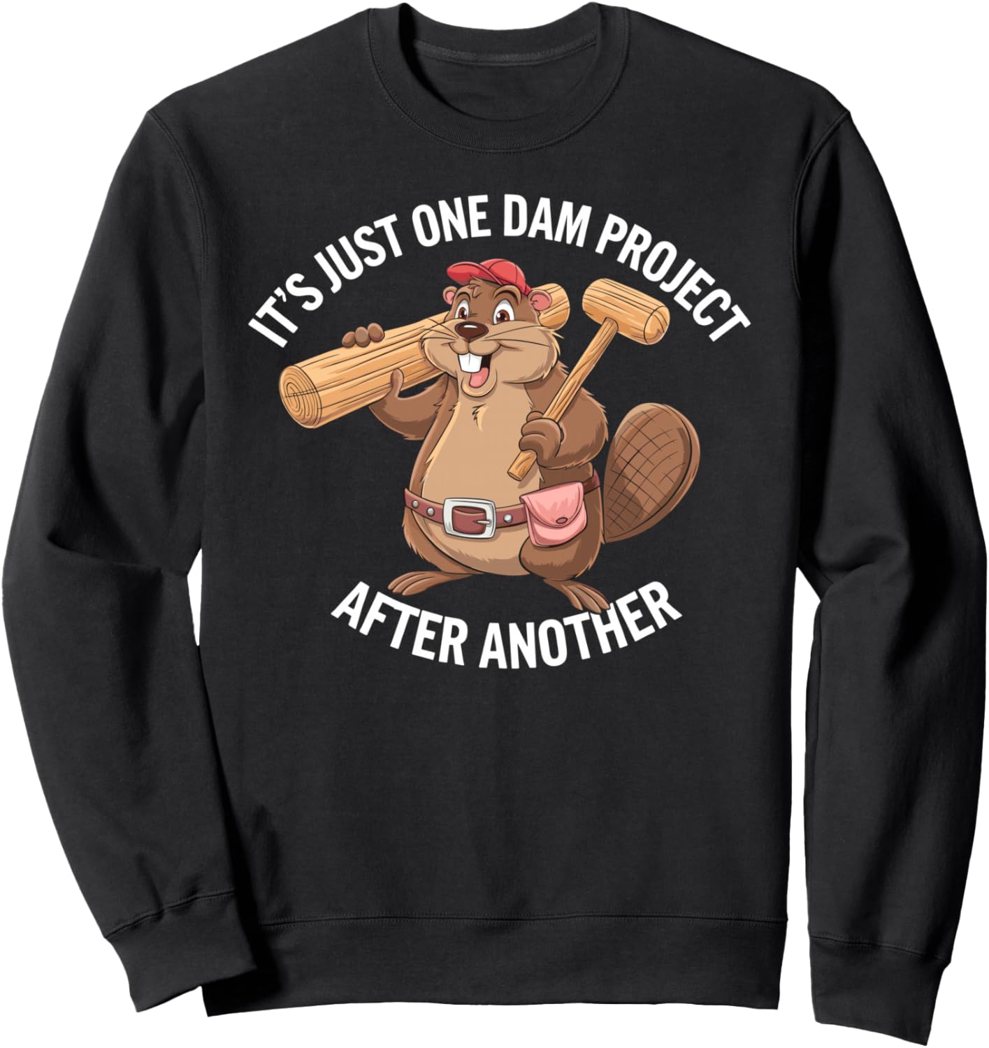 It's Just One Dam Project After Another Funny Beaver Retro Sweatshirt