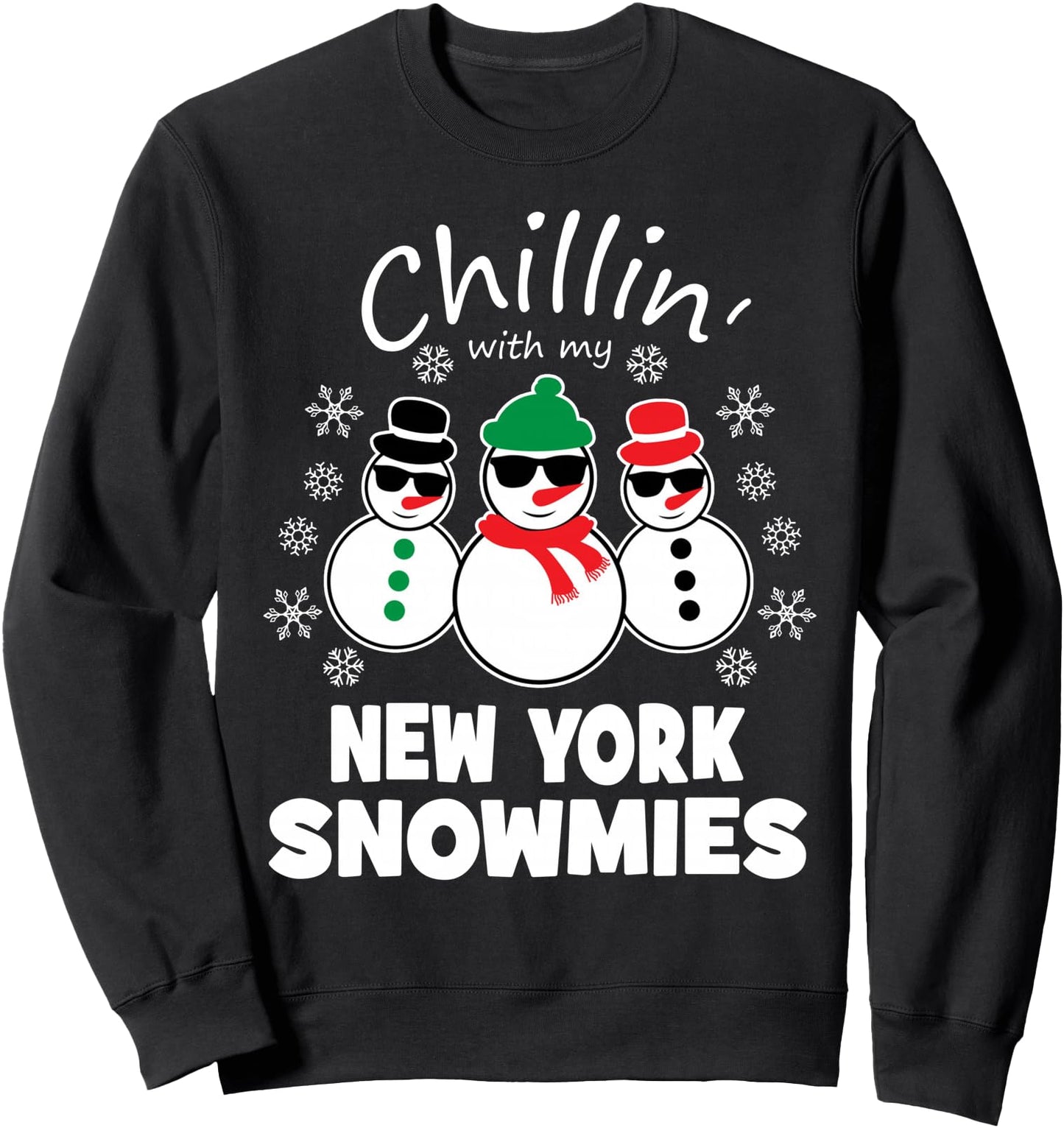 Chillin With My New York Snowmies Funny Christmas Sweatshirt