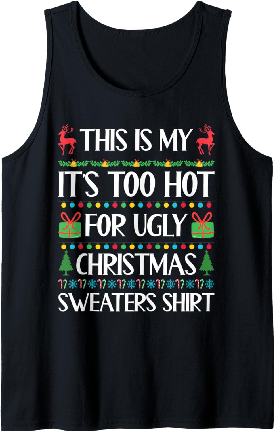 Funny Xmas Women Men Too Hot for Ugly Christmas Sweater Tank Top