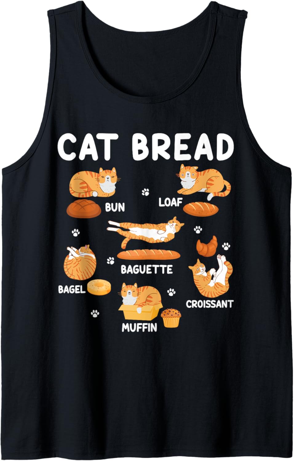 Cat Bread Foodie Kittten Pet Owner Loaf Lover Cat Tank Top