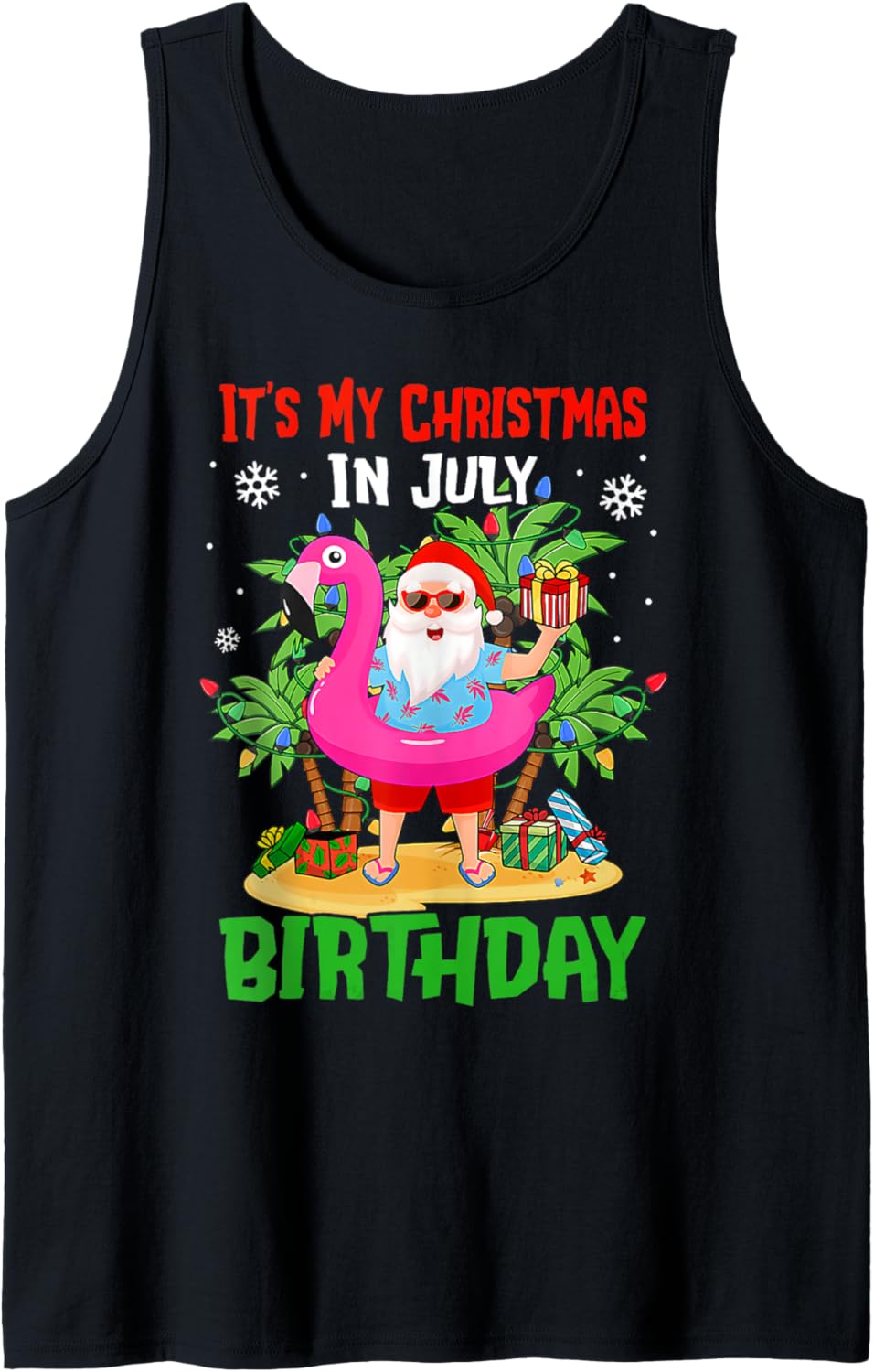 Its My Christmas In July Birthday Santa Xmas Summer Vacation Tank Top