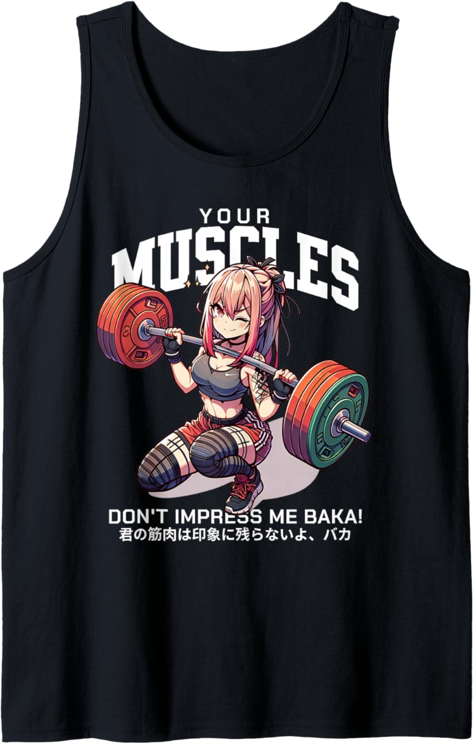 Your Muscles Don't Impress Me BAKA Shirt Funny Anime Tank Top