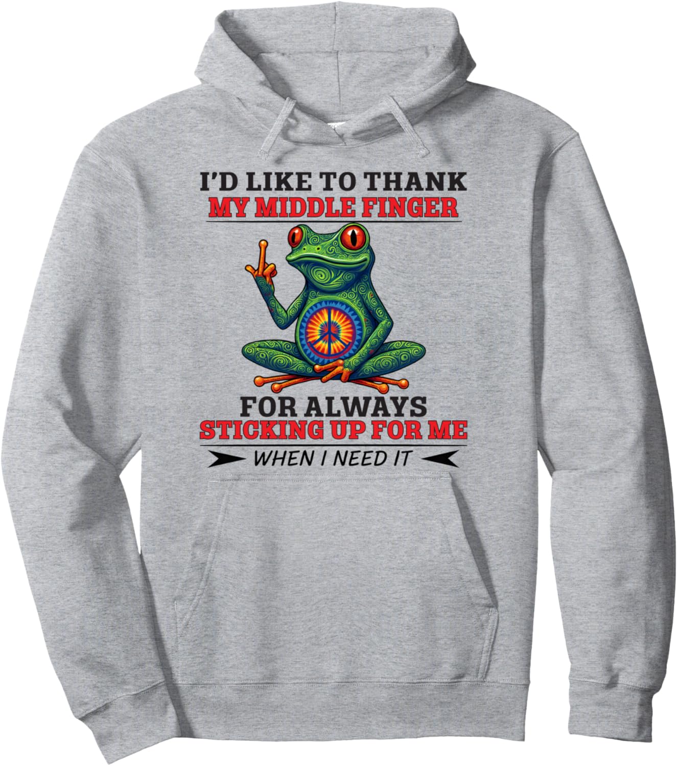 Frog I\u2019d Like To Thank My Middle Finger For Always Sticking Pullover Hoodie