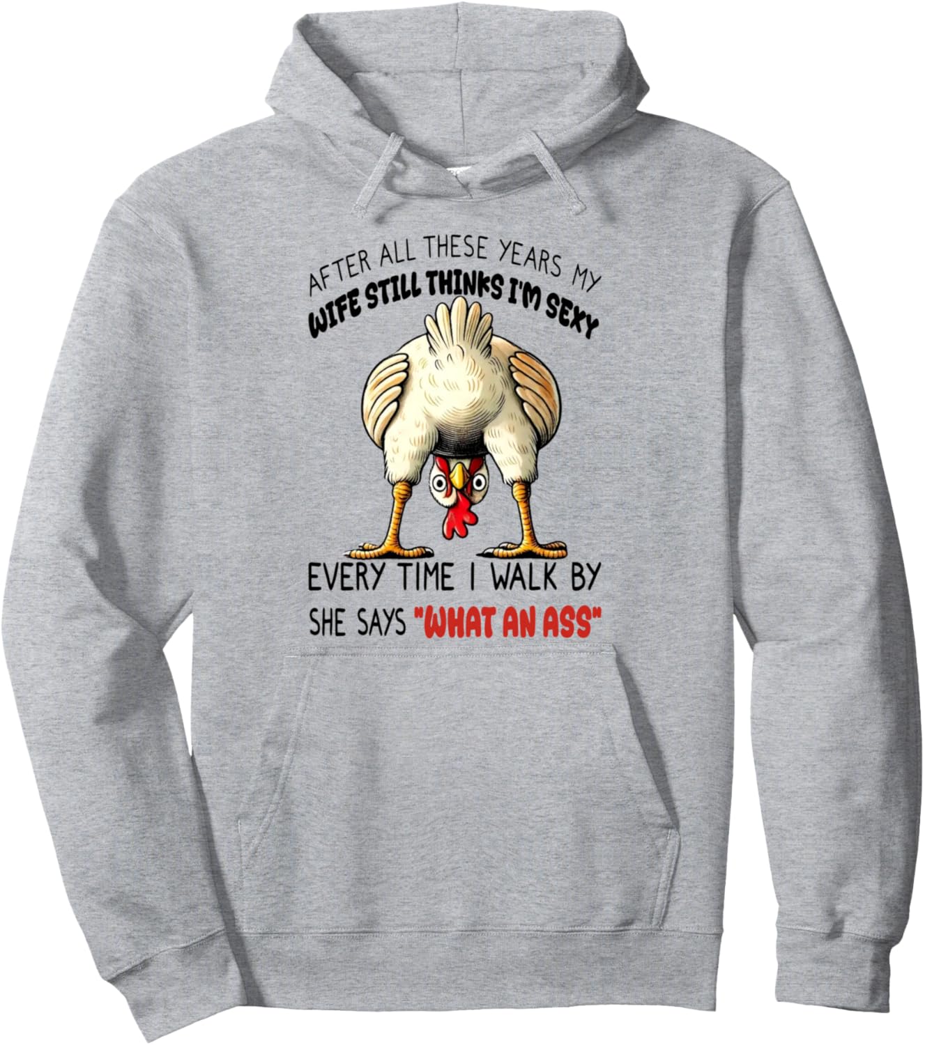 Chicken - After All These Years My Wife Still Thinks Pullover Hoodie