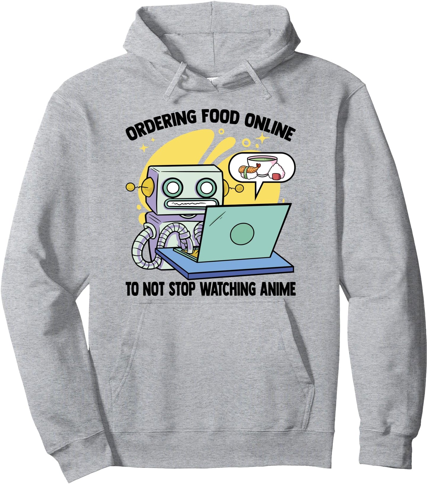 Ordering Food Online To Not Stop Watching Anime - Otaku Pullover Hoodie