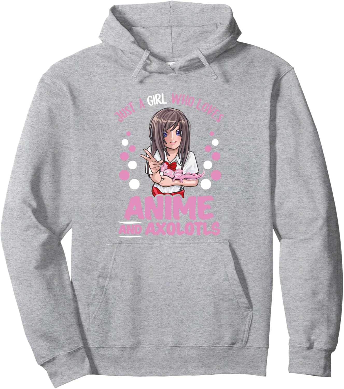 Just A Girl Who Loves Anime and Axolotls Kawaii Anime Pullover Hoodie