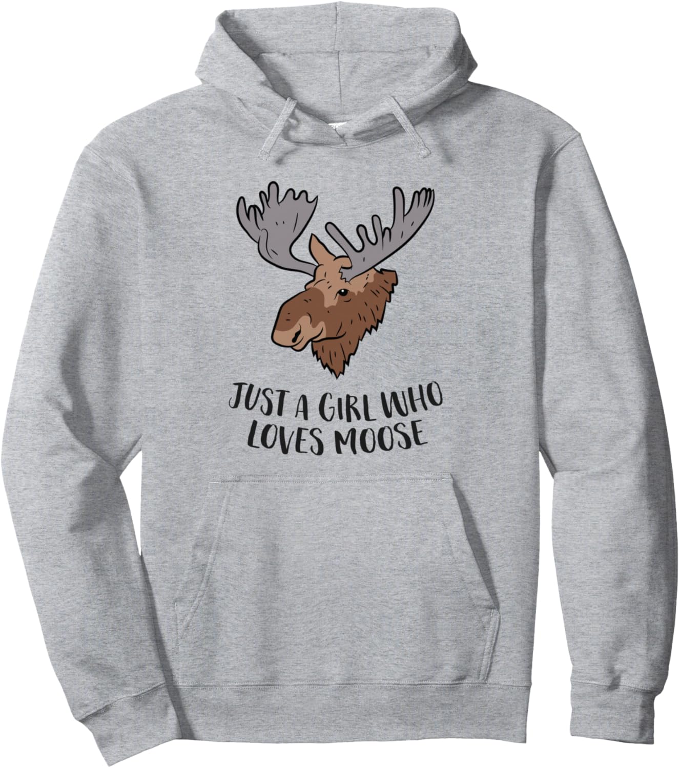 Just a Girl Who Loves Moose Pullover Hoodie