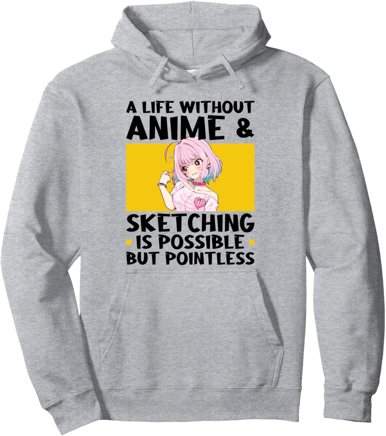 a life without anime & sketching is possible Anime Pullover Hoodie