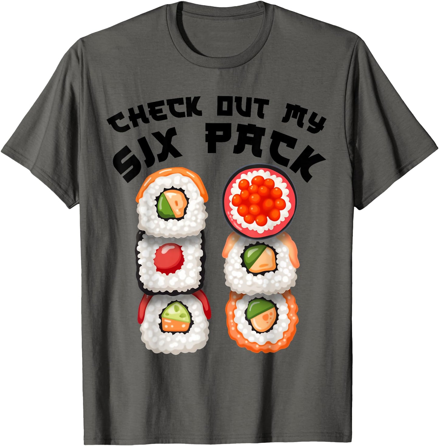 Check Out My Six Pack Funny Sushi Design for Men Women