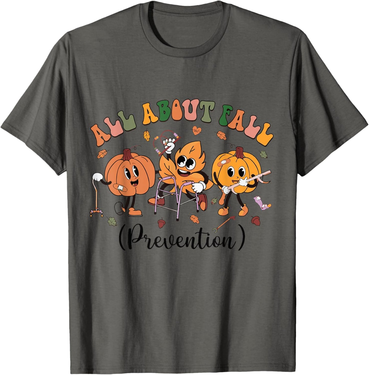All About Fall Prevention Physical Therapy Funny OT OTA T-Shirt