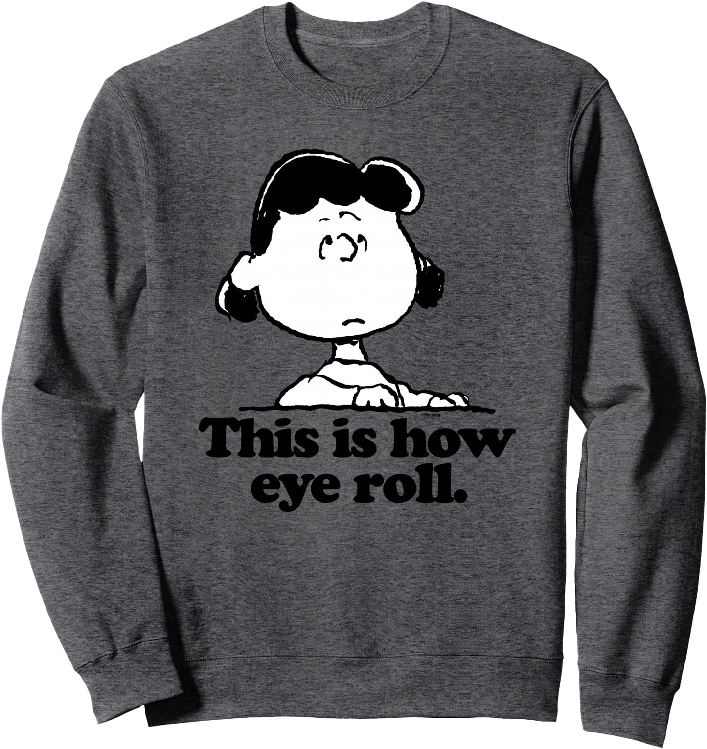 Peanuts - Lucy This Is How Eye Roll Sweatshirt