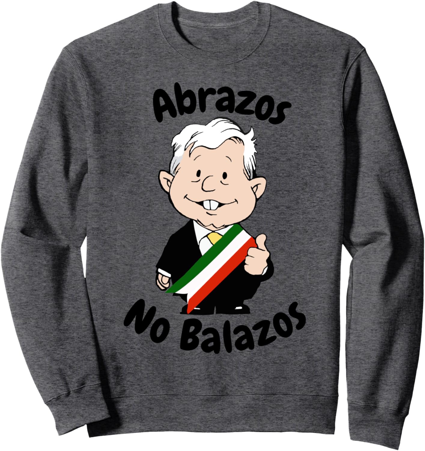 AMLO Amlito Muñeco Abrazos No Balazos Funny Cartoon Mexico Sweatshirt