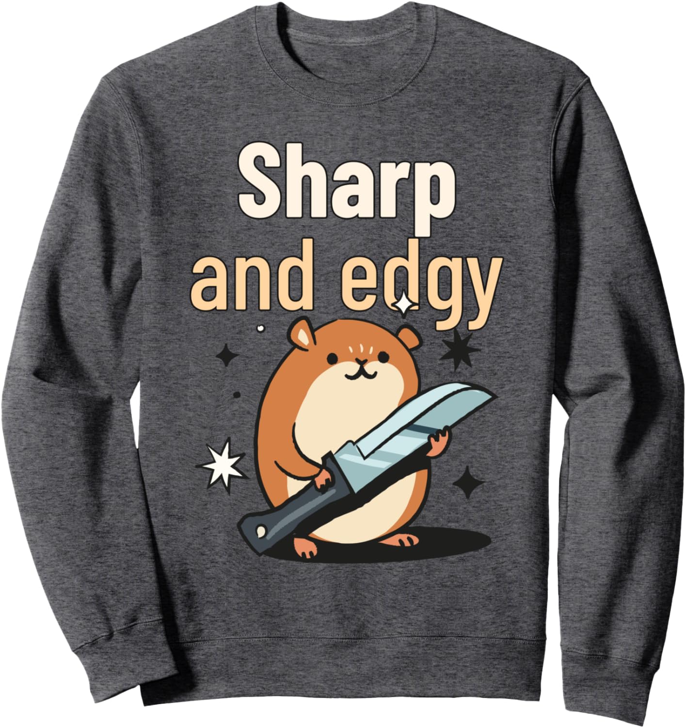 Sarcastic Sharp and Edgy Cute Cartoon Hamster Knife Maker Sweatshirt