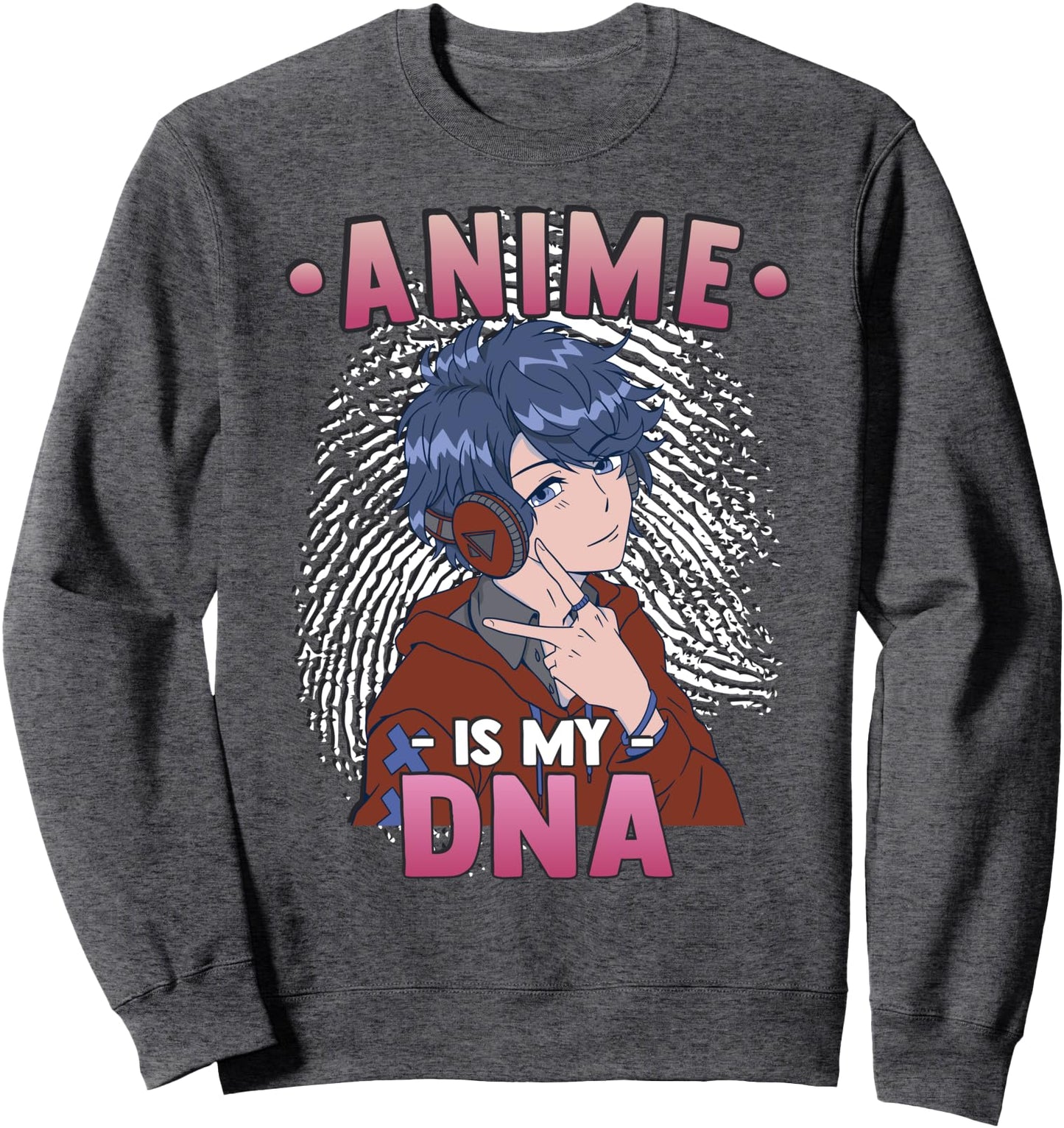 Funny Anime Otaku - Anime Is My DNA Fingerprint Japanese Sweatshirt