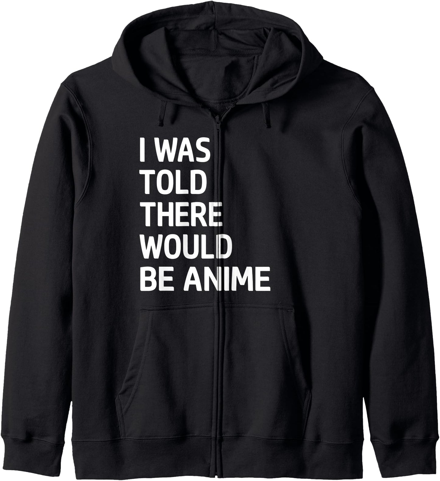 Anime Lover Funny I Was Told There Would Be Anime Cute Hoodie