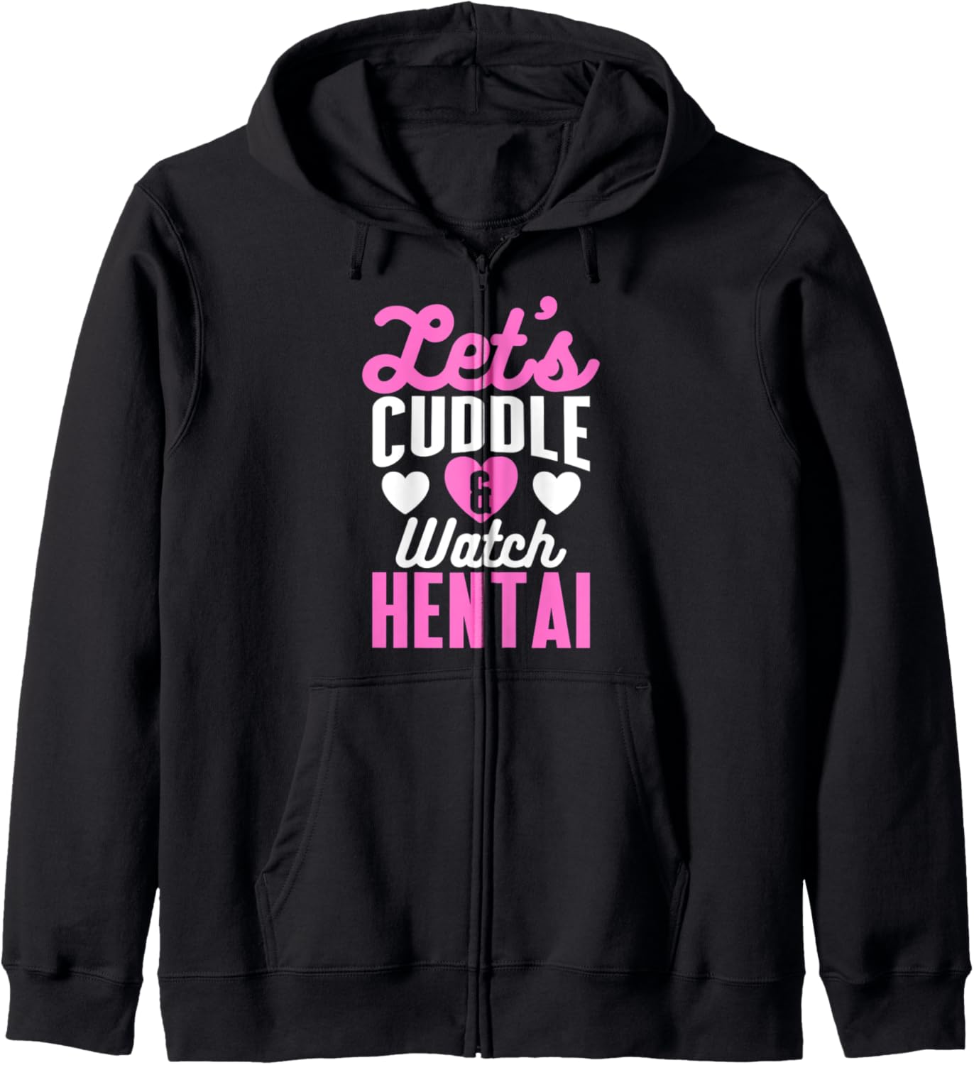 Let's Cuddle and Watch Hentai - Anime Lover Hoodie