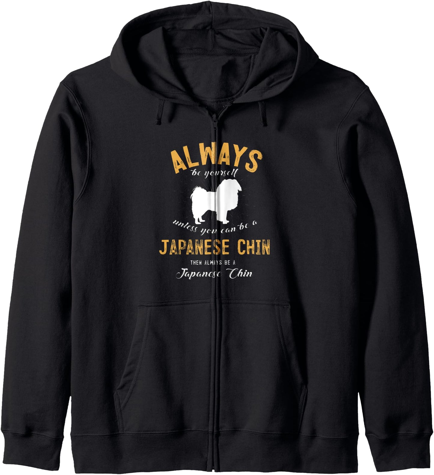 Be A Japanese Chin Lover Zip Hoodie