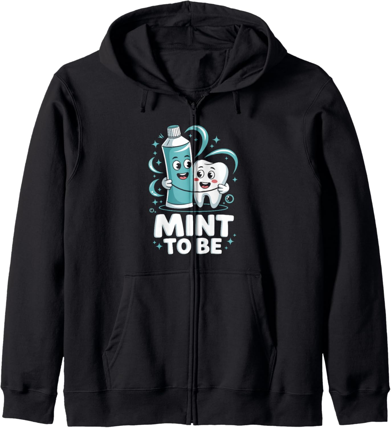 Mint To Be Toothpaste Tooth Fun Zip Hoodie