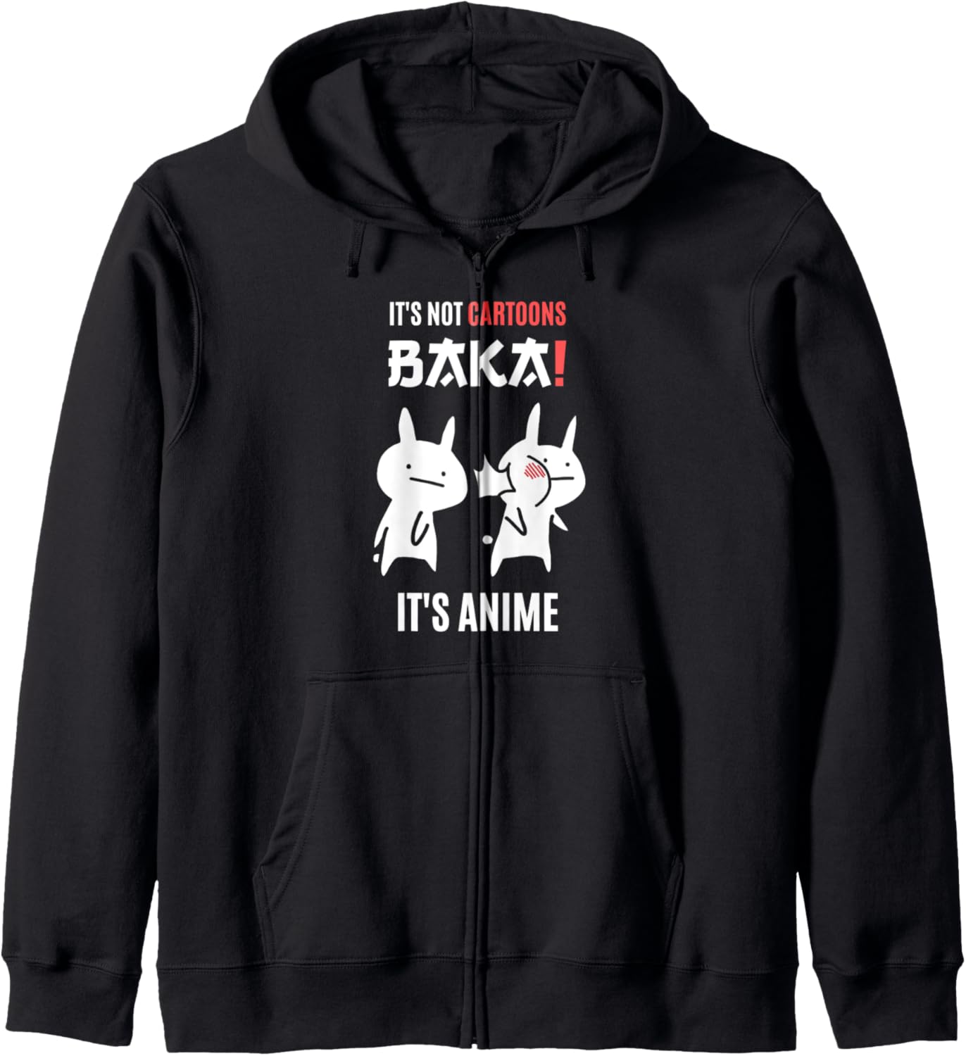 Funny Anime Manga Baka Slap It's Not Cartoons It's Anime Zip Hoodie