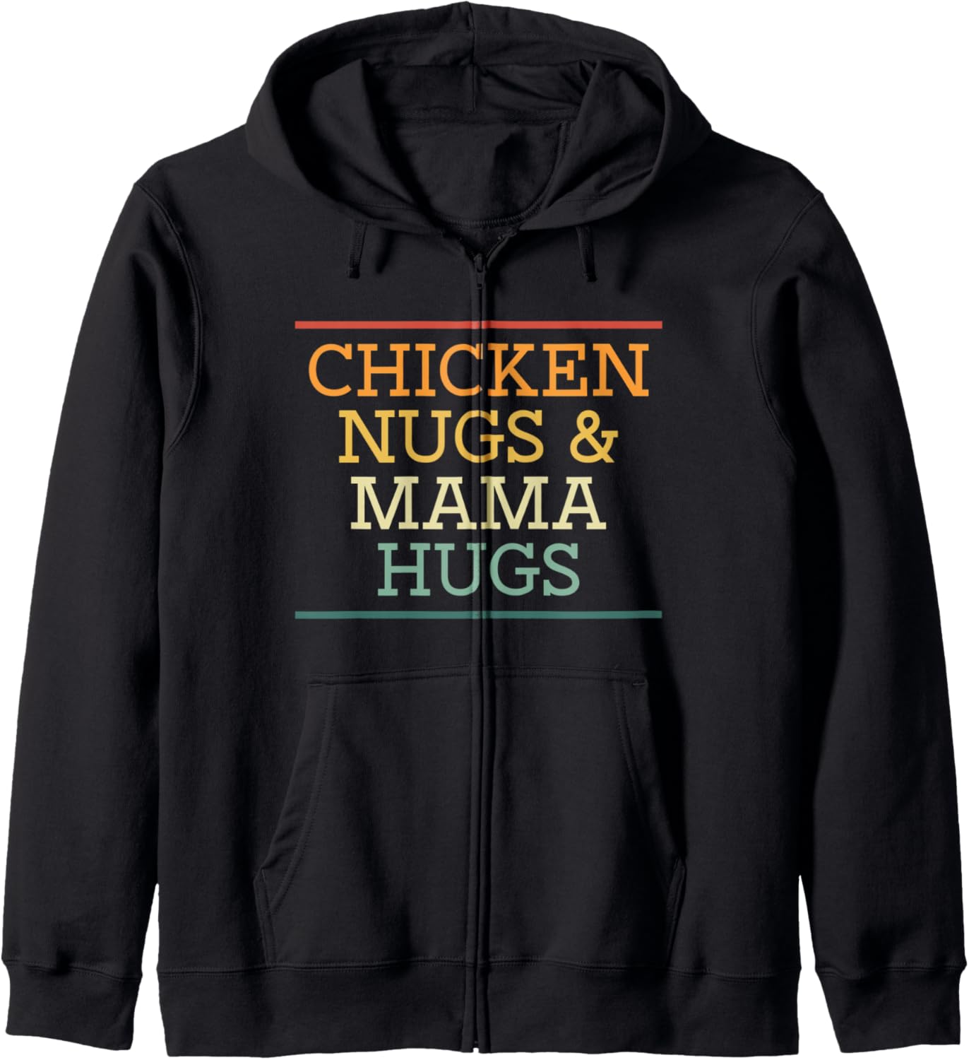 Chicken Nugs And Mama Hugs Funny Mother's Day Mom Love Zip Hoodie