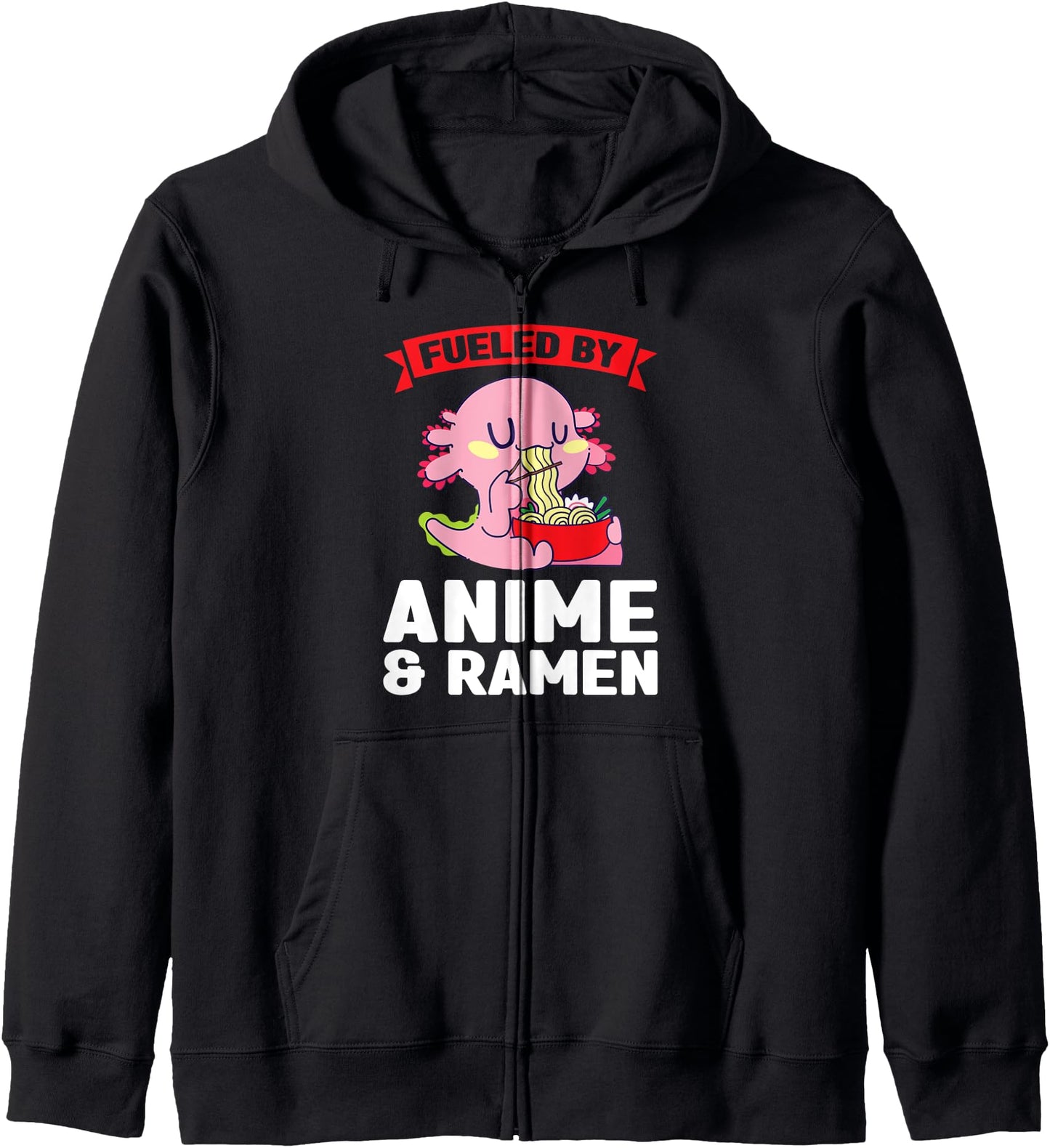 fueled by anime & ramen Anime Ramen Axolotl Anime & Ramen Hoodie