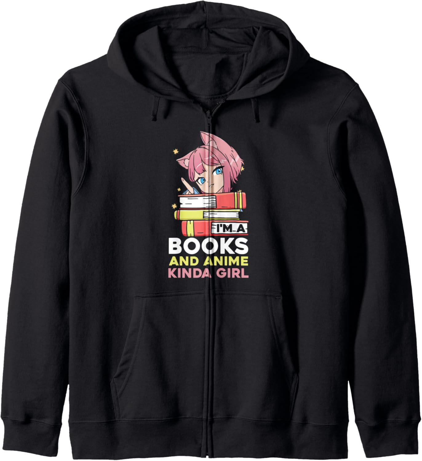 I'm' a Books and Anime Kind of Girls Cute Girls Anime Zip Hoodie