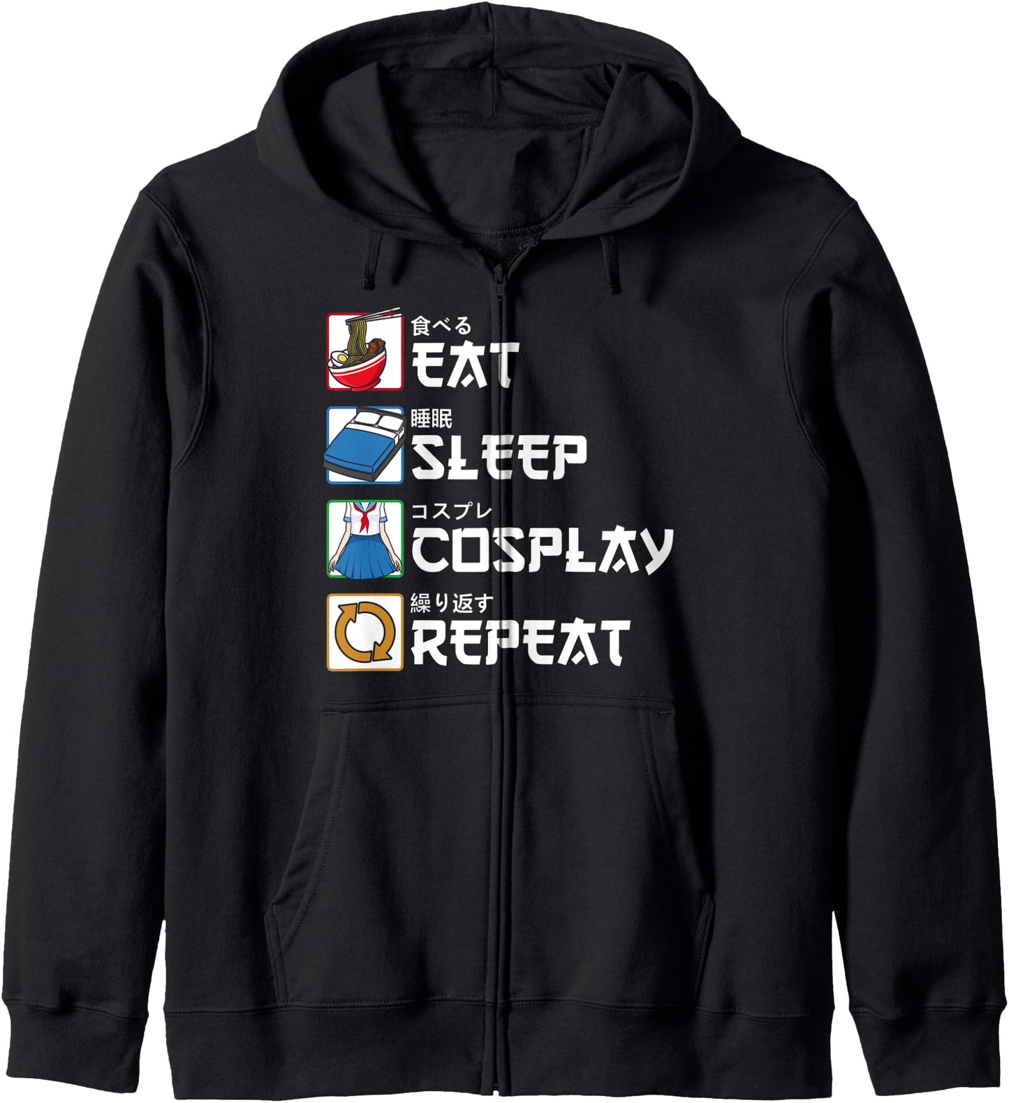 Eat Sleep Cosplay Repeat Japanese Cosplayer Zip Hoodie