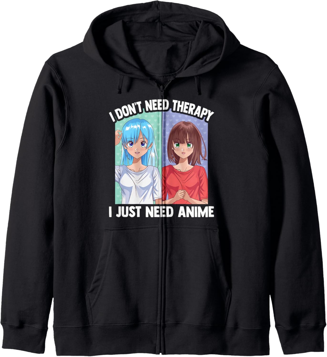 Kawaii Girl - I Don't Need Therapy I Just Need Anime - Otaku Hoodie