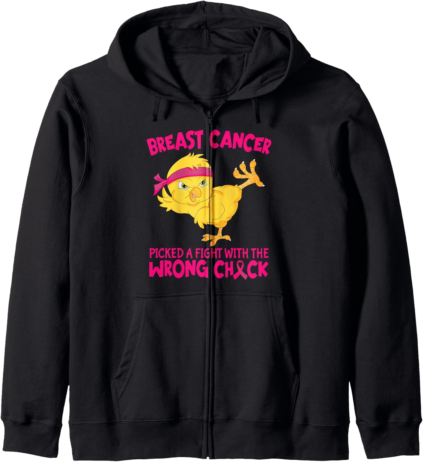 Breast Cancer Picked A Fight With The Wrong Chick Zip Hoodie