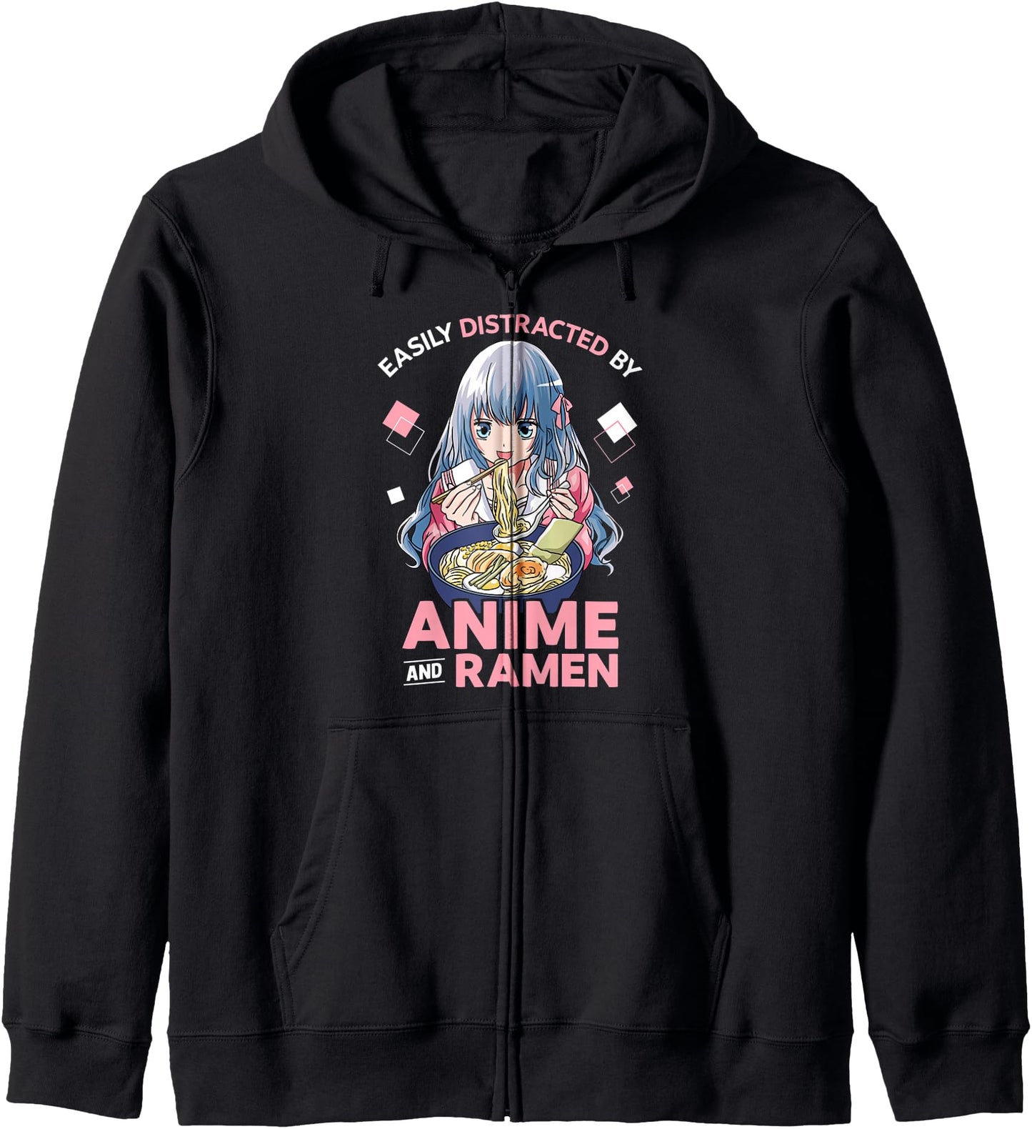 Easily Distracted By Anime and Ramen Bowl Japanese Noodles Zip Hoodie