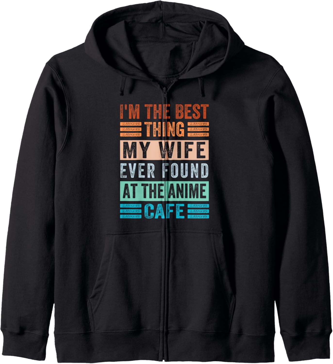 I'm The Best Thing My Wife Ever Found At The Anime Cafe Hoodie