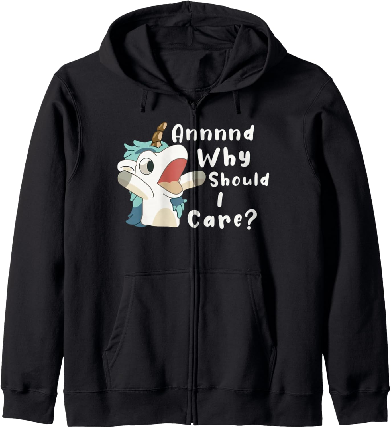 And Why Should I Care? Funny Sarcastic Unicorn Dad Mom Zip Hoodie