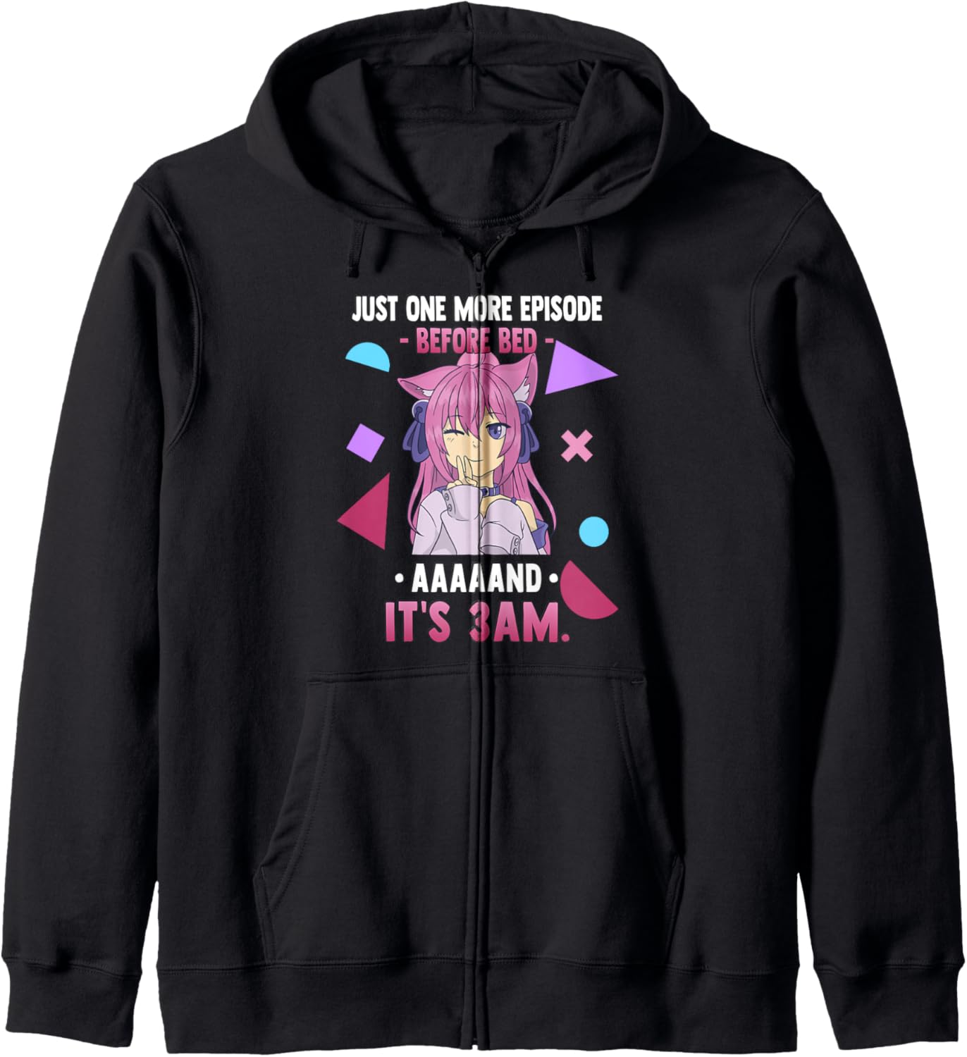 Just One More Episode Before Bad It's 3 AM - Funny Anime Hoodie