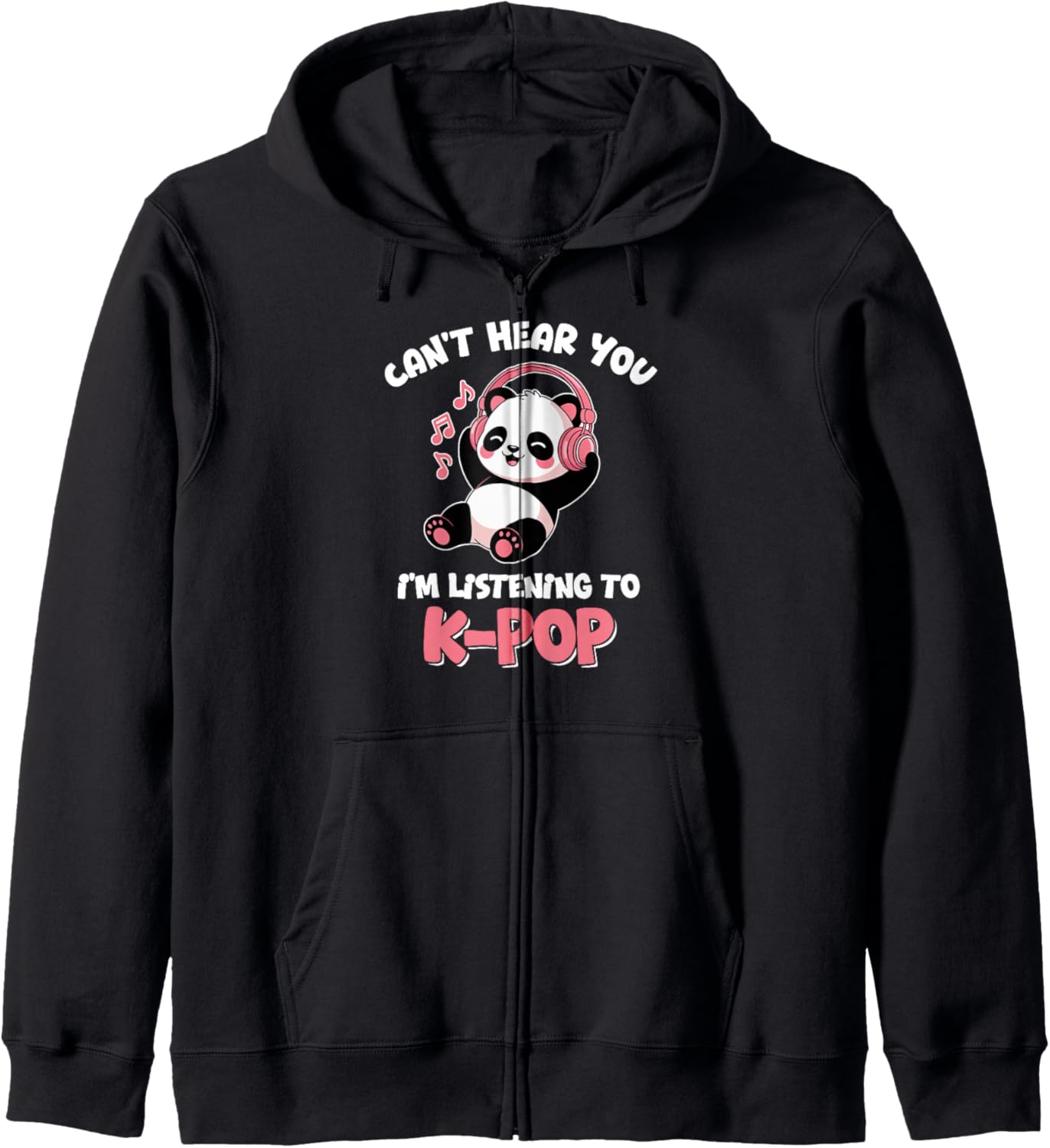Kawaii Panda KPop Can't Hear You Listening To K Pop Girl Hoodie