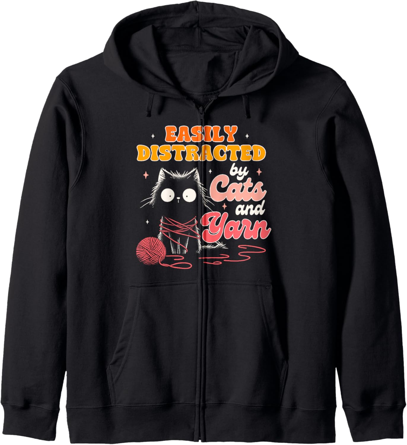 Cat Mom Crocheting Knitting Easily Distracted By Cats & Yarn Zip Hoodie