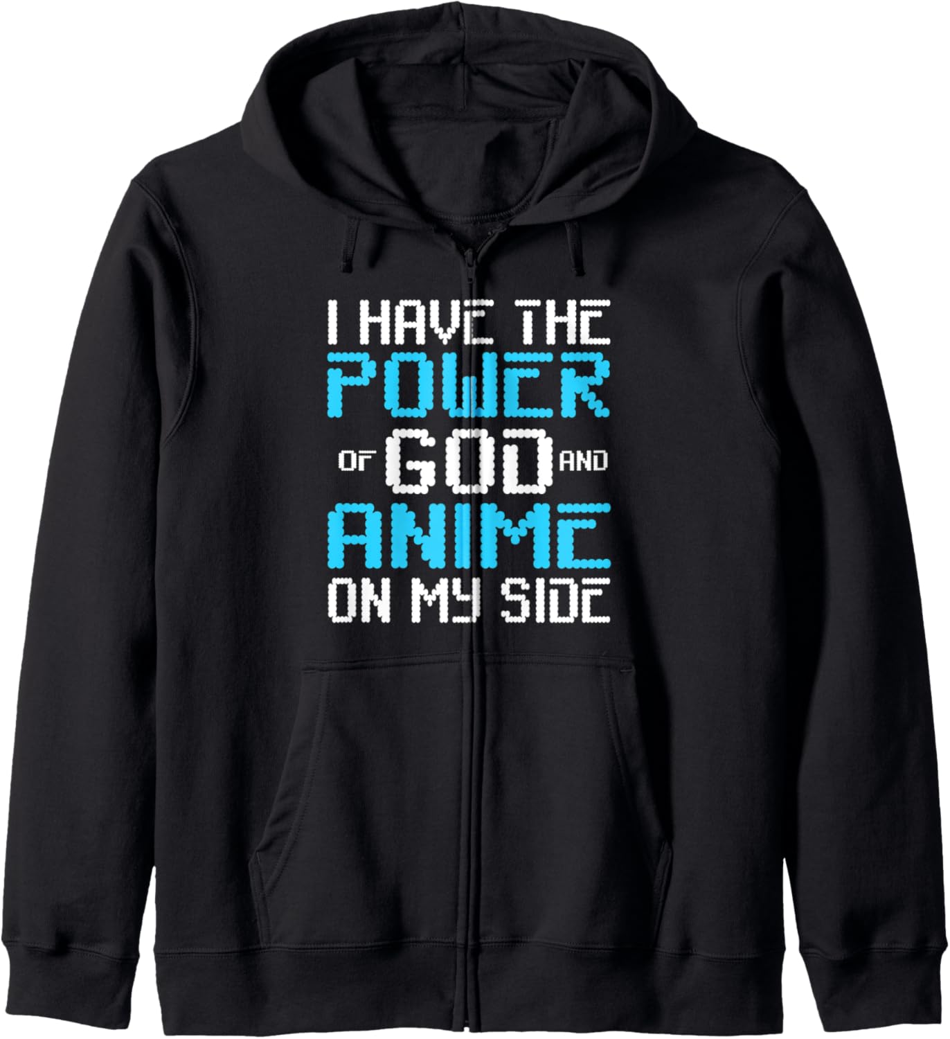 I Have the Power of God and Anime on My Side Anime Lovers Hoodie