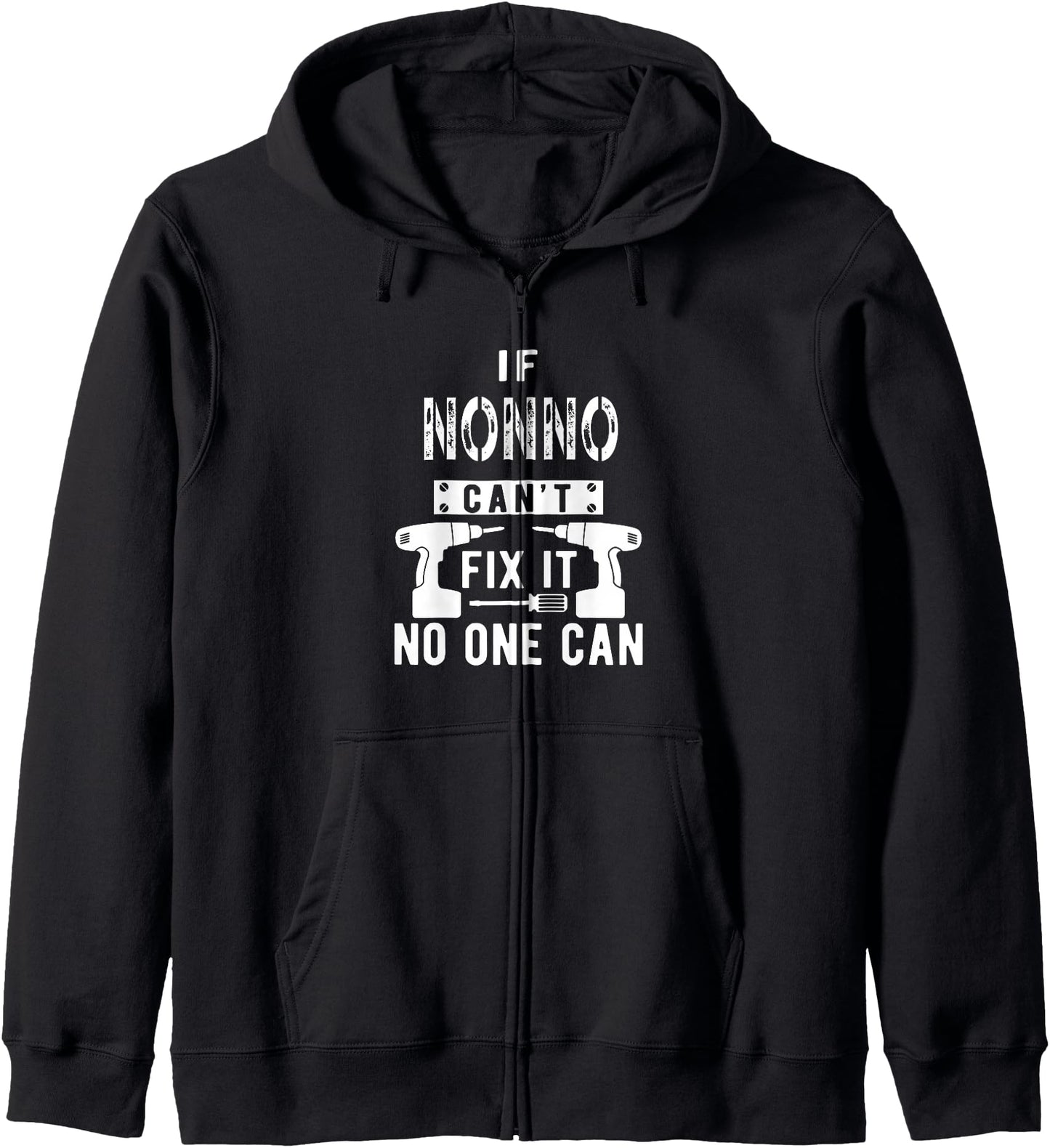 If Nonno Can't Fix It No One Can Italy Italian Grandpa Zip Hoodie