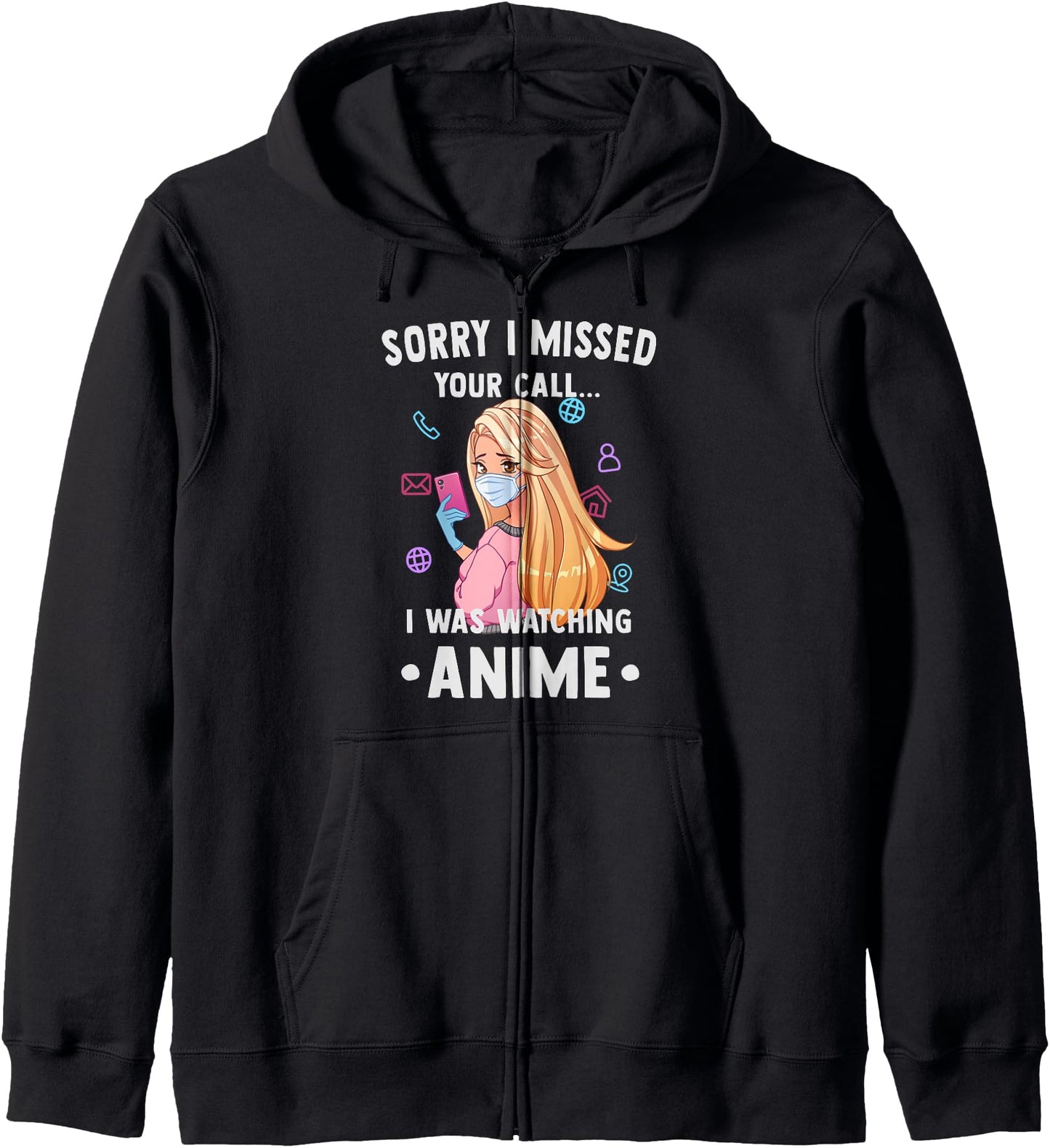 Funny Otaku - Sorry I Missed Your Call I Was Watching Anime Hoodie