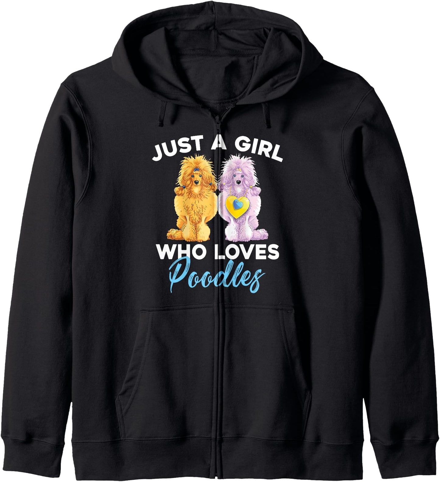 Just A Girl Who Loves Poodles Funny Poodle Dog Lover Zip Hoodie