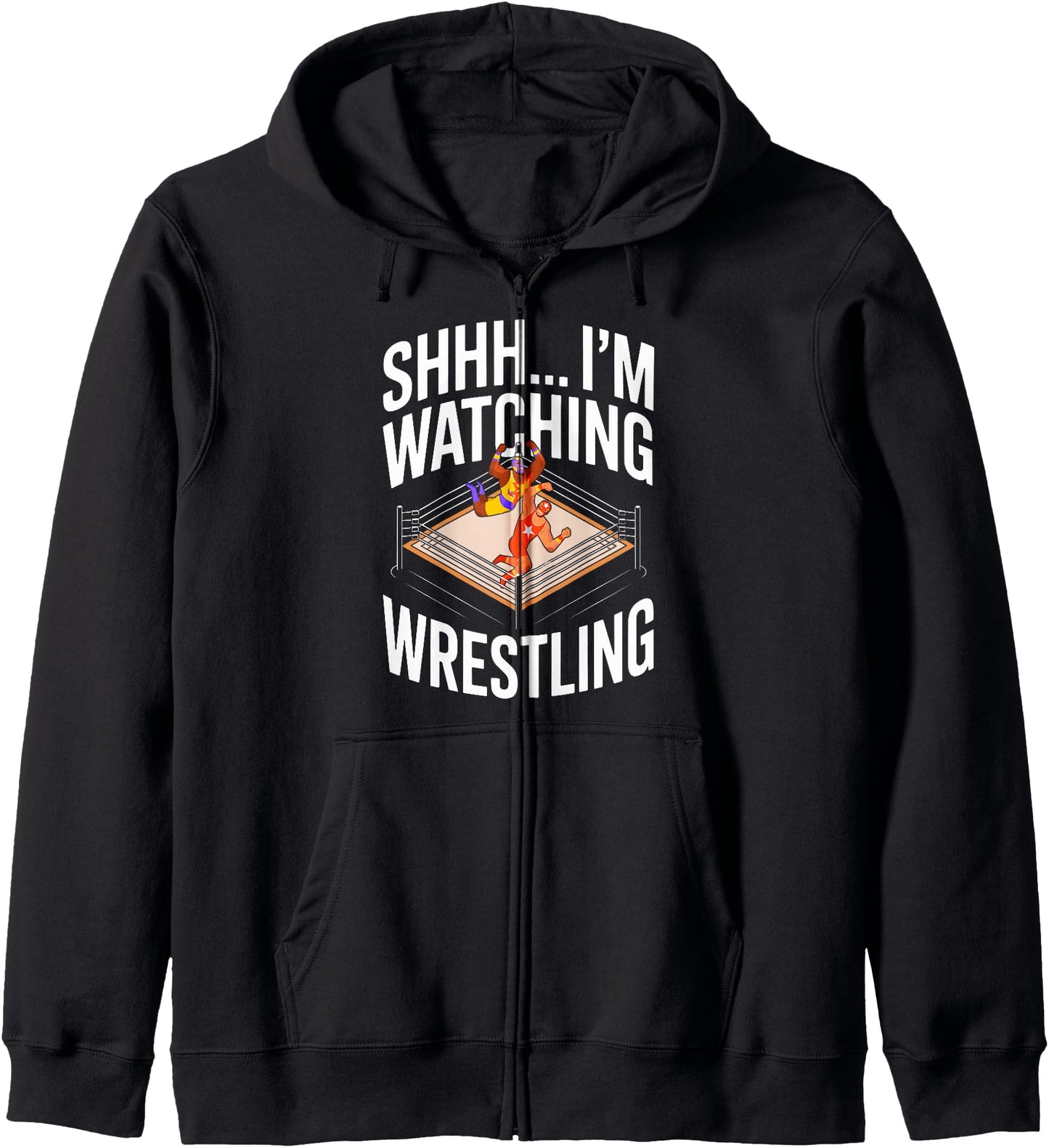 Funny Tee Shhh I'm Watching Wrestling Wrestler Joke Zip Hoodie