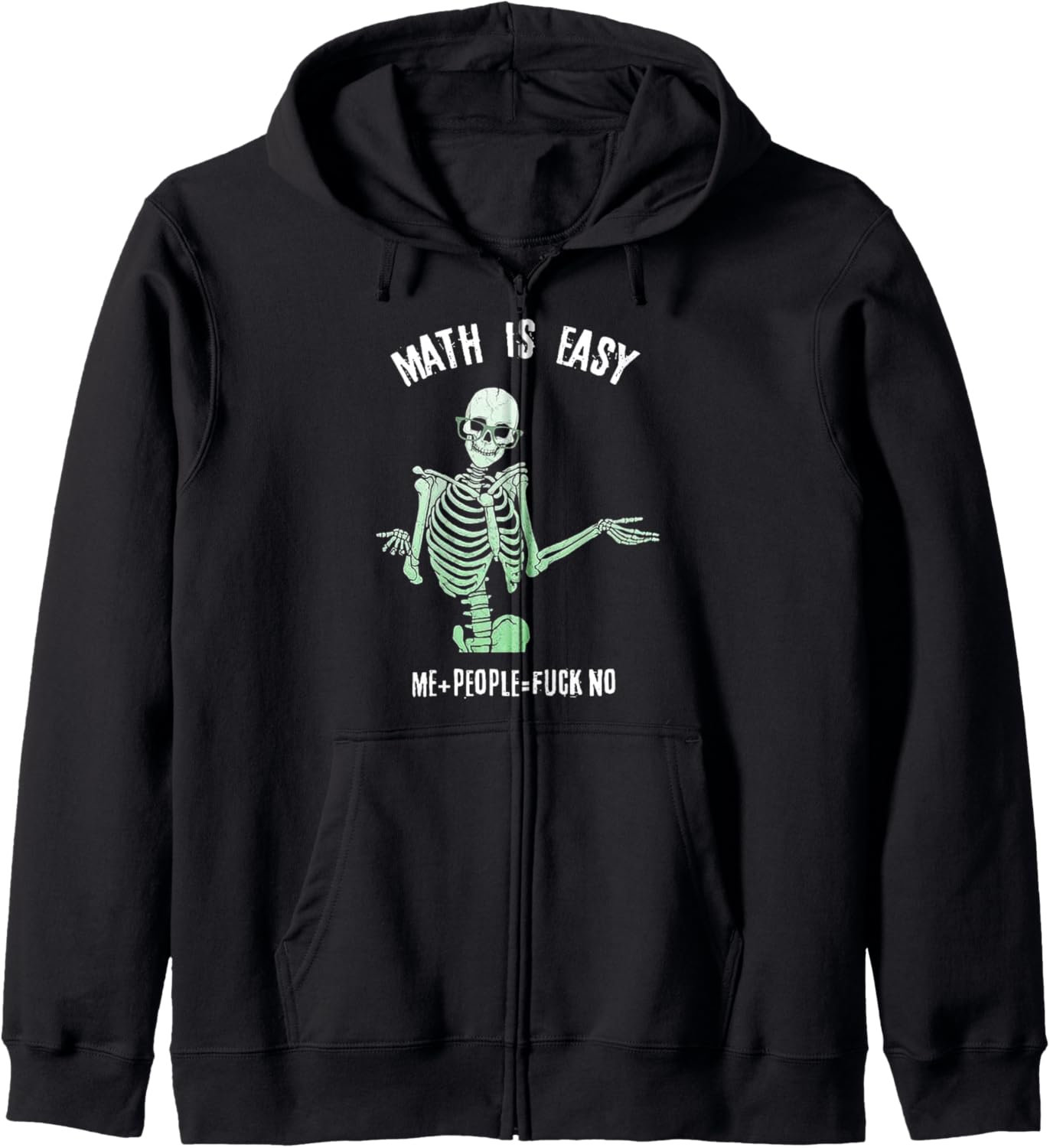 Skeleton Math Is Easy Me People Fuck No Zip Hoodie