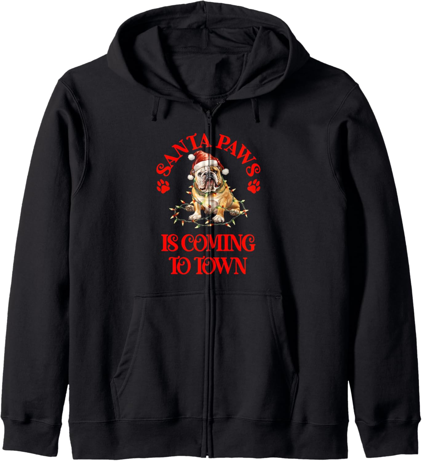 Santa Paws Is Coming To Town with Christmas Bulldog Zip Hoodie