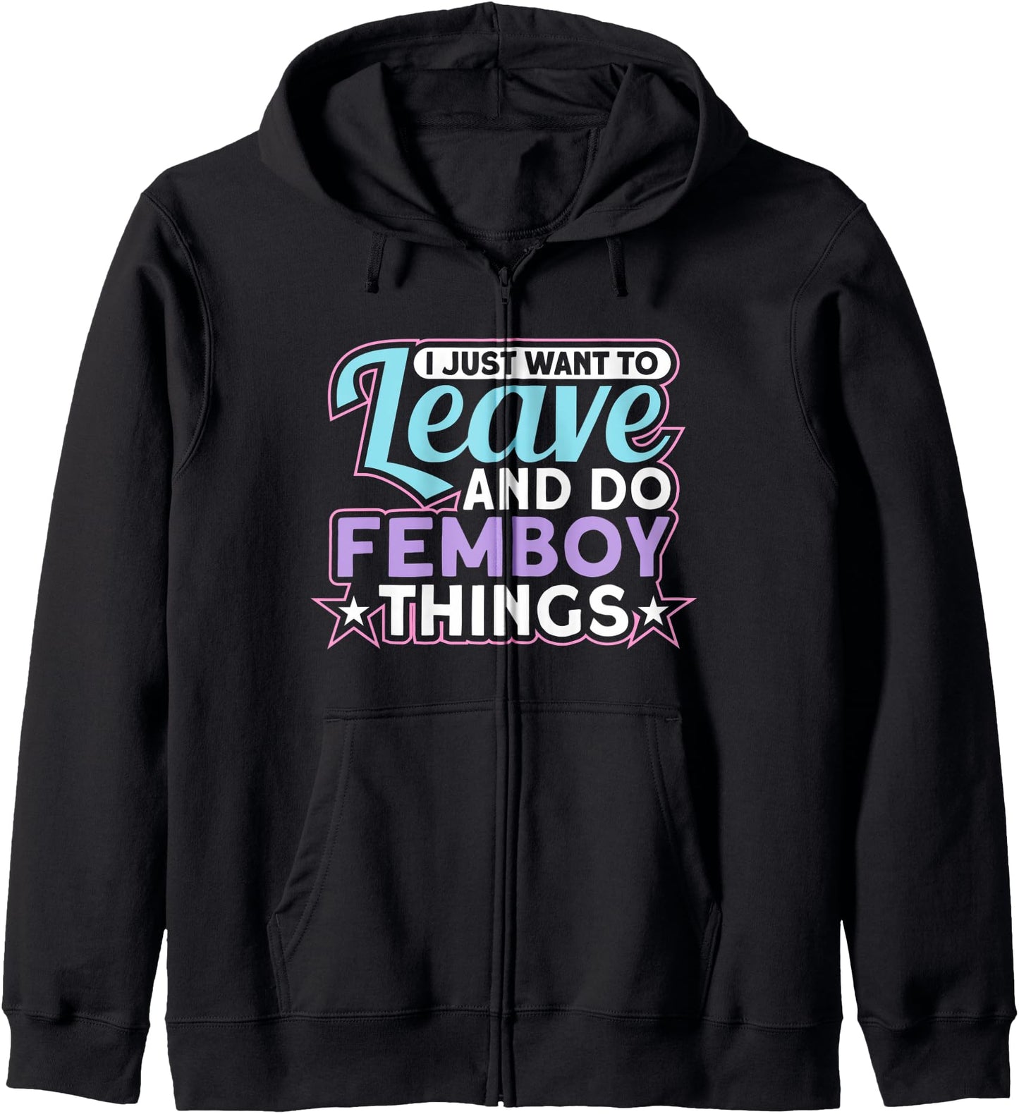 I Just Want To Leave And Do Femboy Things Femboy Anime Hoodie